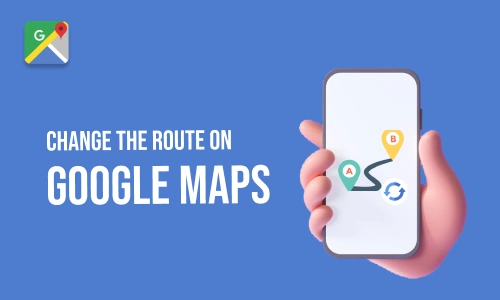 How to Change the Route on Google maps